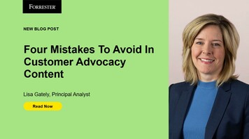 Four Mistakes To Avoid In Customer Advocacy Content