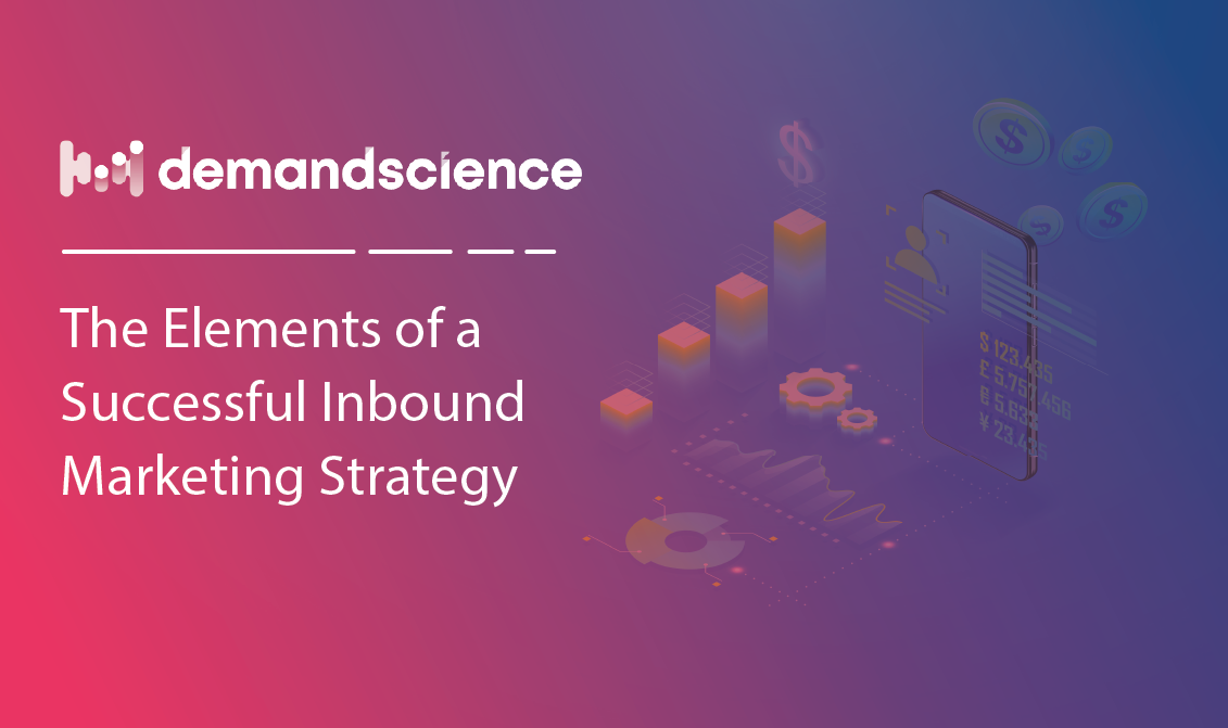 The Elements of Successful Inbound Marketing Strategy