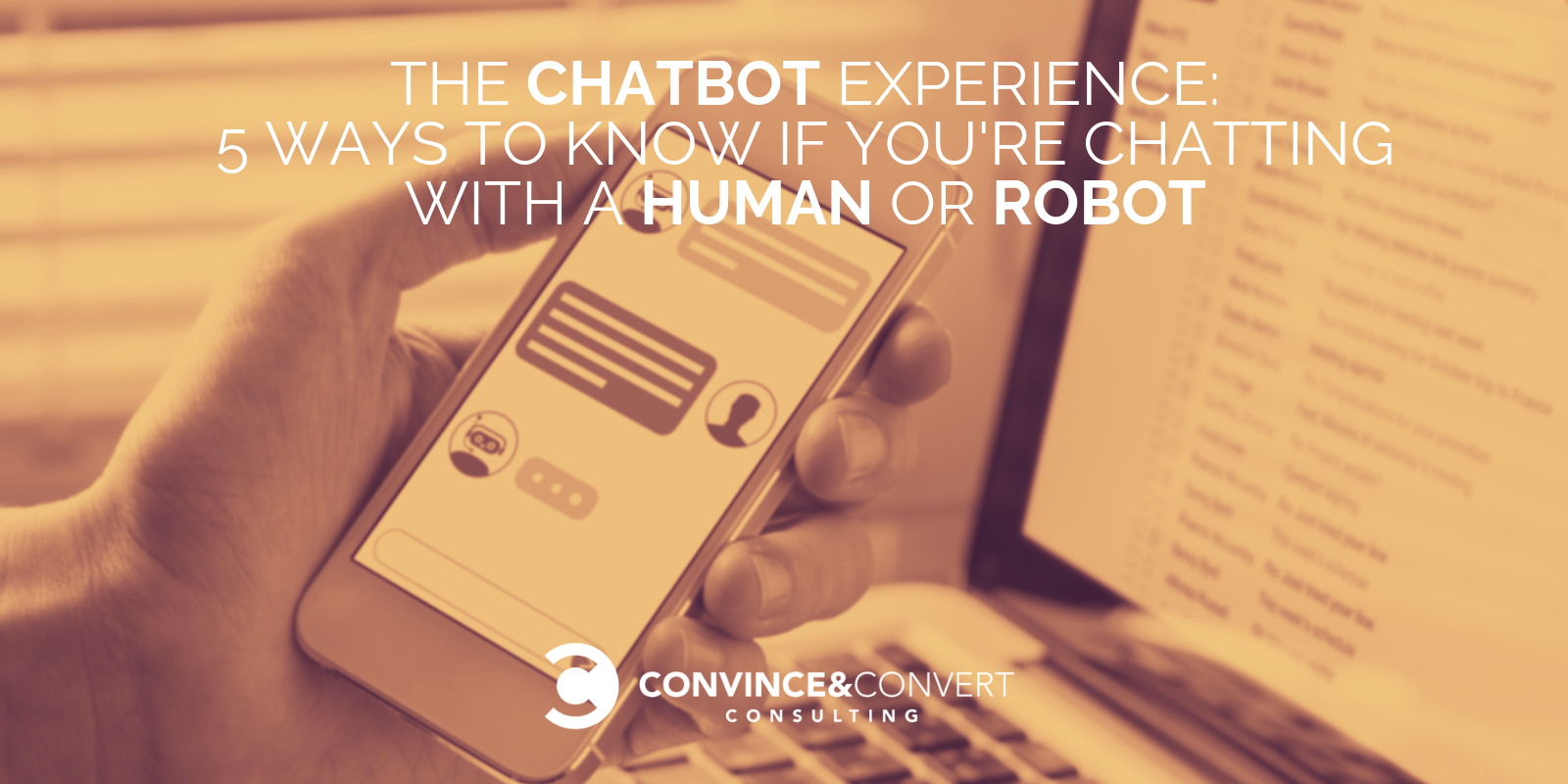 The Chatbot Experience: 5 Ways to Know If You're Chatting with a Human or Robot
