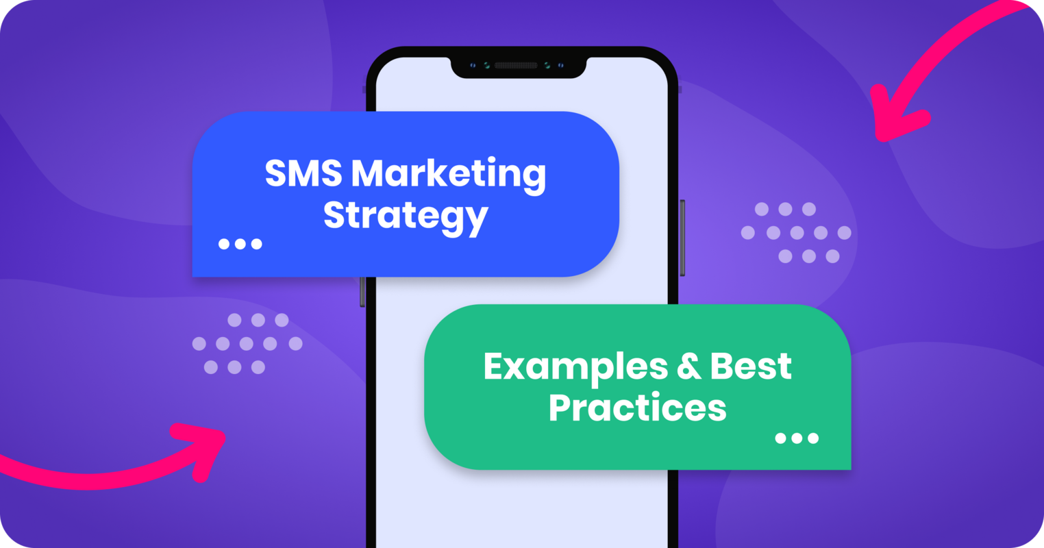 SMS Marketing Strategy: Examples & Best Practices