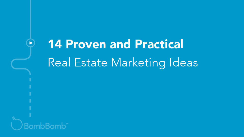 14 Proven and Practical Real Estate Marketing Ideas | BombBomb™