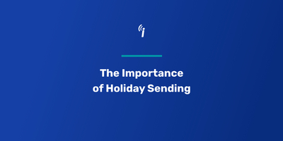 The Importance of Holiday Sending
