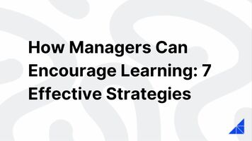 How Managers Can Encourage Learning: 7 Effective Strategies