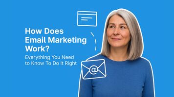 How Does Email Marketing Work? Everything You Need to Know To Do It Right