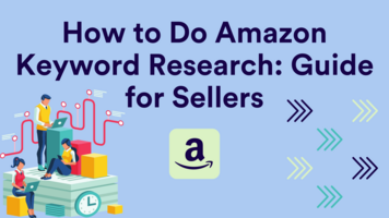 How to Do Amazon Keyword Research: Guide for Sellers