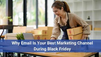 Why Email Is Your Best Marketing Channel During Black Friday