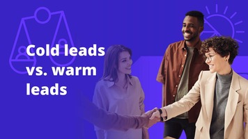 Cold vs. warm leads: Does it matter when sales prospecting?