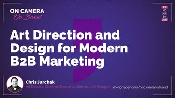 Art Direction and Design for Modern B2B Marketing with Chris Jurchak