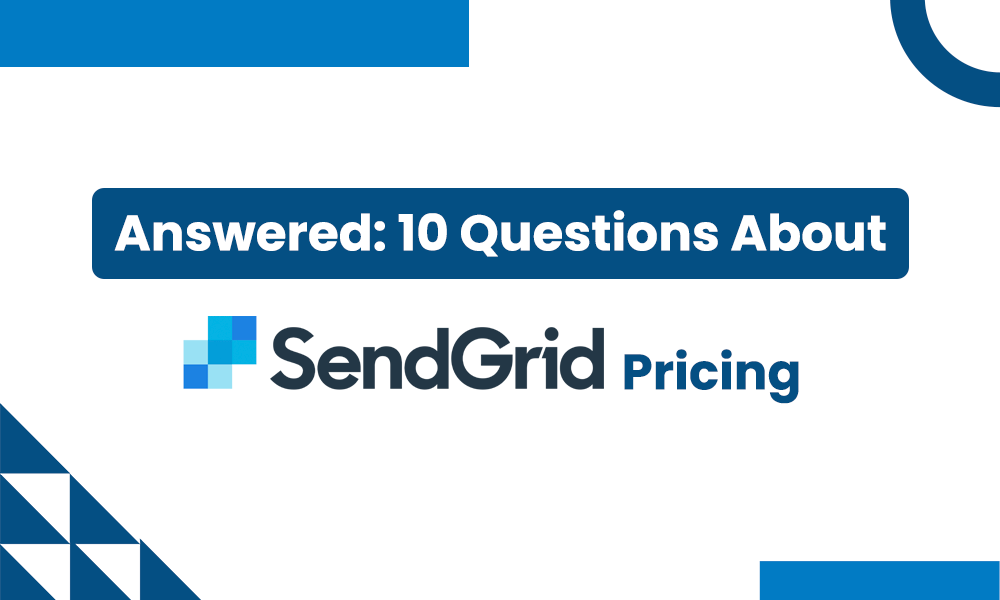 Answered: 10 Questions About SendGrid Pricing