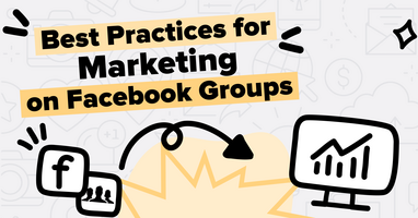 10 Best Practices for Marketing on Facebook Groups