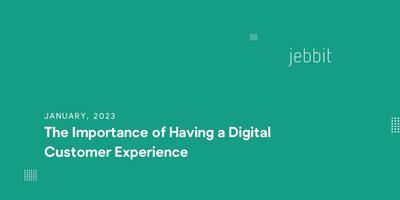 The Importance of Having a Digital Customer Experience