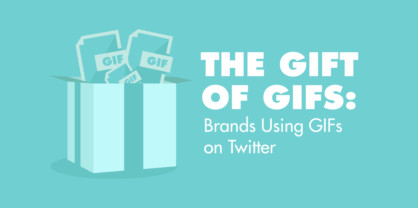 The Gift of GIFs: 12 Brands Using GIFs on Twitter