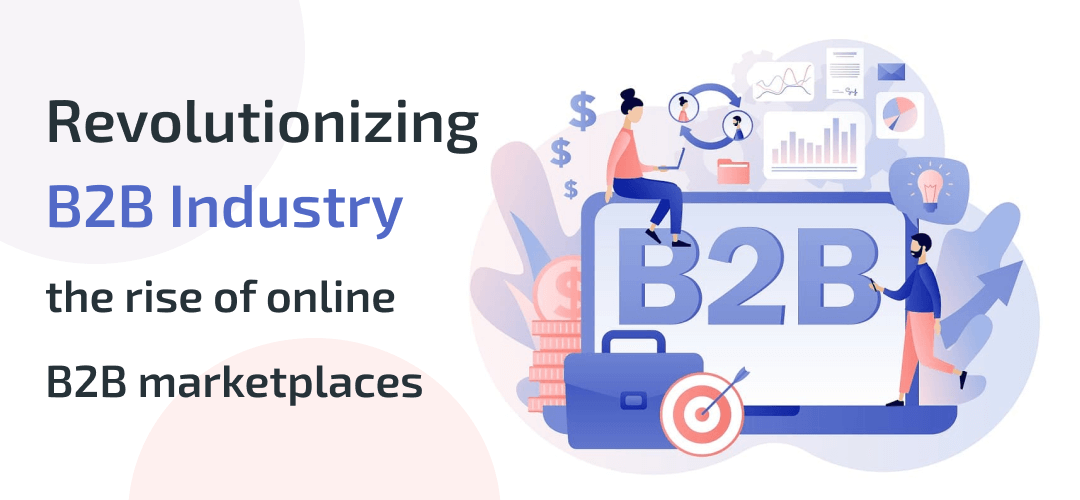 Revolutionizing B2B industry: the rise of online B2B marketplaces