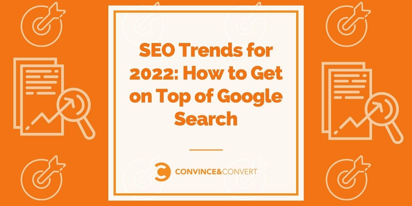 SEO Trends for 2022: How to Get on Top of Google Search