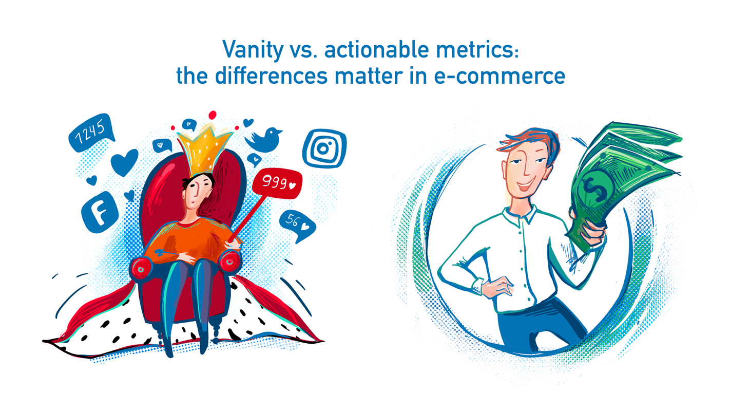 Vanity vs. Actionable Metrics The Differences Matter in E-Commerce