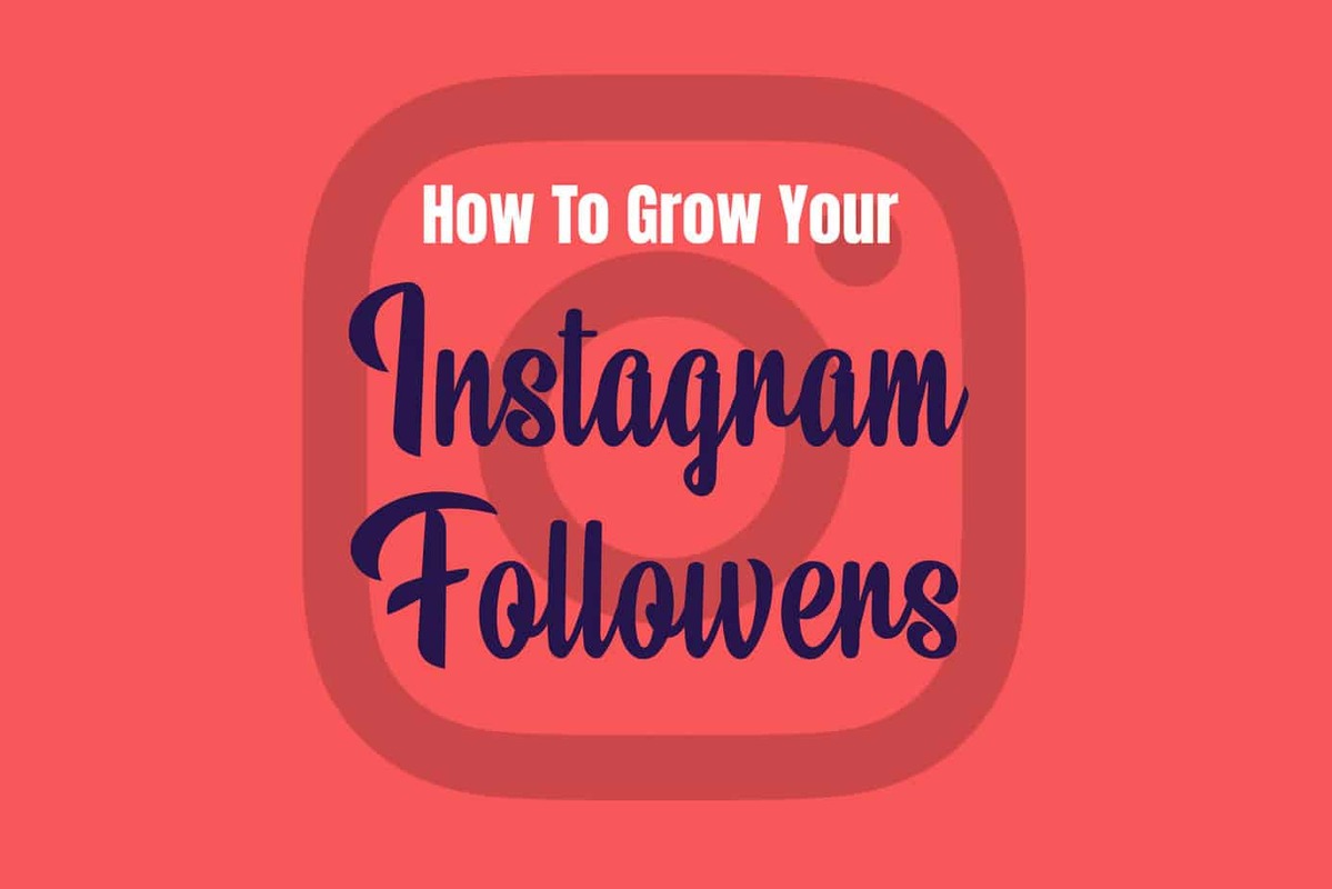 How To Grow Your Instagram Followers