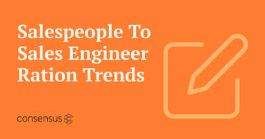 Salespeople to Sales Engineer Ratio Trends