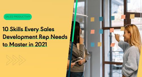 10 Skills Every Sales Development Rep Needs to Master in 2021