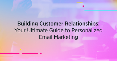 The Ultimate Guide to Personalized Email Marketing [2022]