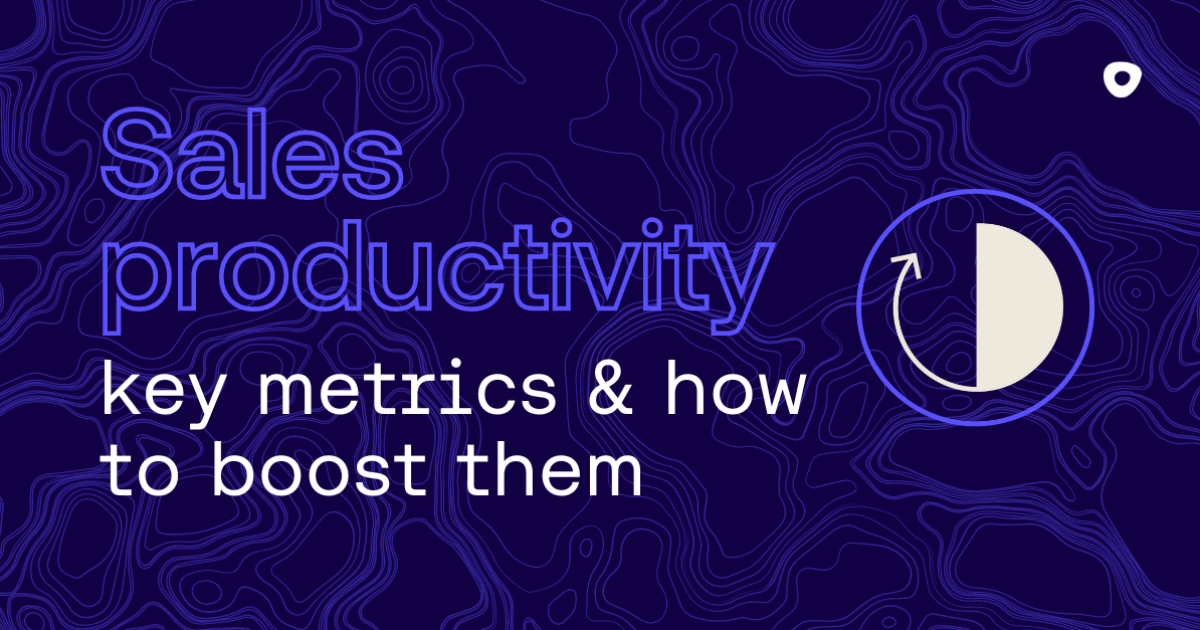 Sales productivity: Key metrics and how to boost them