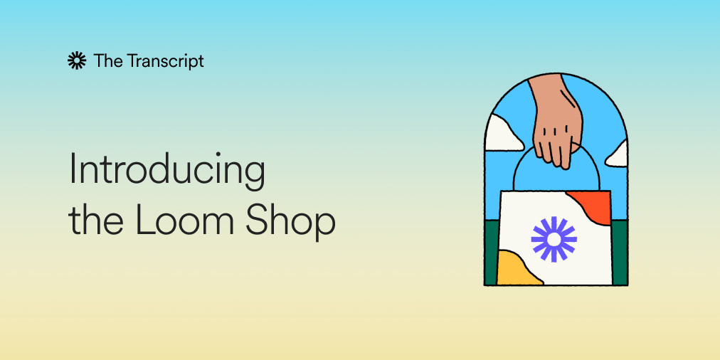 Introducing the Loom Shop