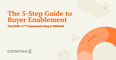 The 5-Step Guide to Buyer Enablement: The DEEP-C™ Framework Step 2: ENGAGE
