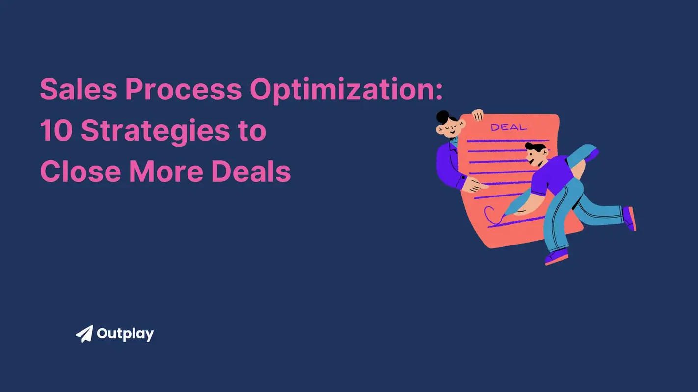 Sales Process Optimization: 10 Strategies to Close More Deals