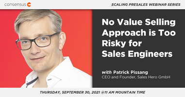 Webinar: No Value Selling Approach is Too Risky for Sales Engineers