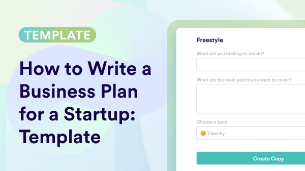 Business Plan For A Startup Templates: How To Write & Examples