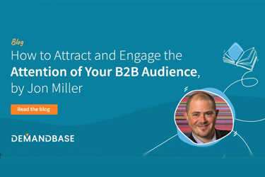 How to Attract and Engage the Attention of Your B2B Audience