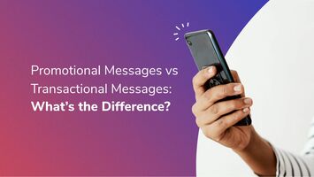 Promotional Messages vs Transactional Messages: What's the Difference?