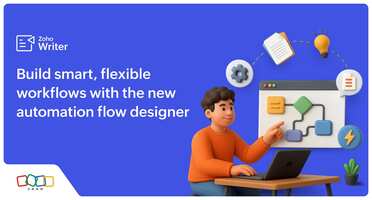 Introducing Zoho Writer's new automation flow designer