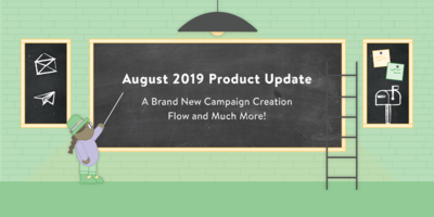 August 2019 Product Update: A Brand New Campaign Creation Flow