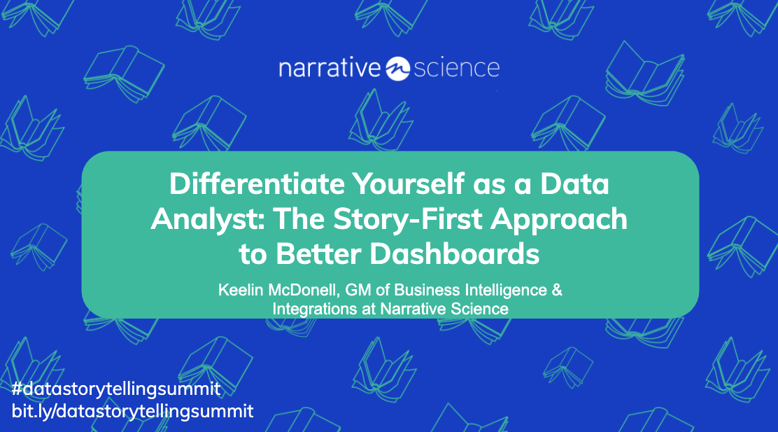 Differentiate Yourself as a Data Analyst: The Story-First Approach to Better Dashboards | Data Storytelling Virtual Summit
