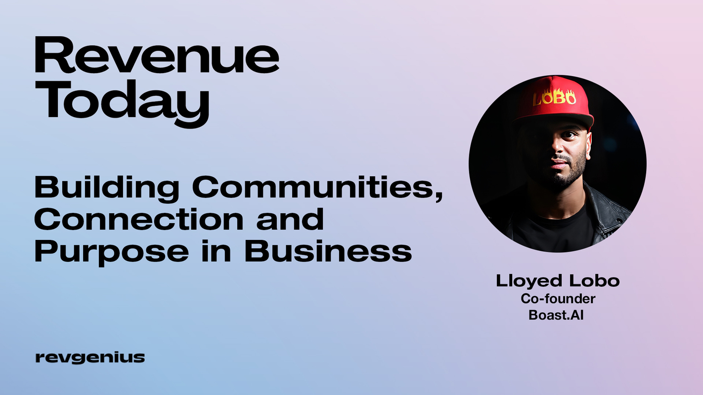 Lloyed Lobo - Co-Founder of Boast.AI - Building Communities, Connection and Purpose in Business