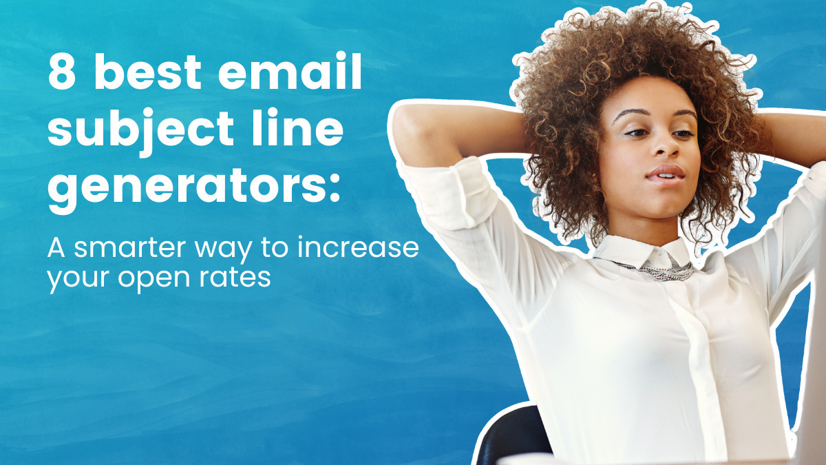 8 best email subject line generators: a smarter way to increase your open rates
