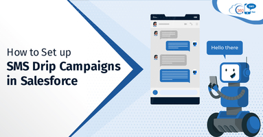 How to Set up SMS Drip Campaigns in Salesforce