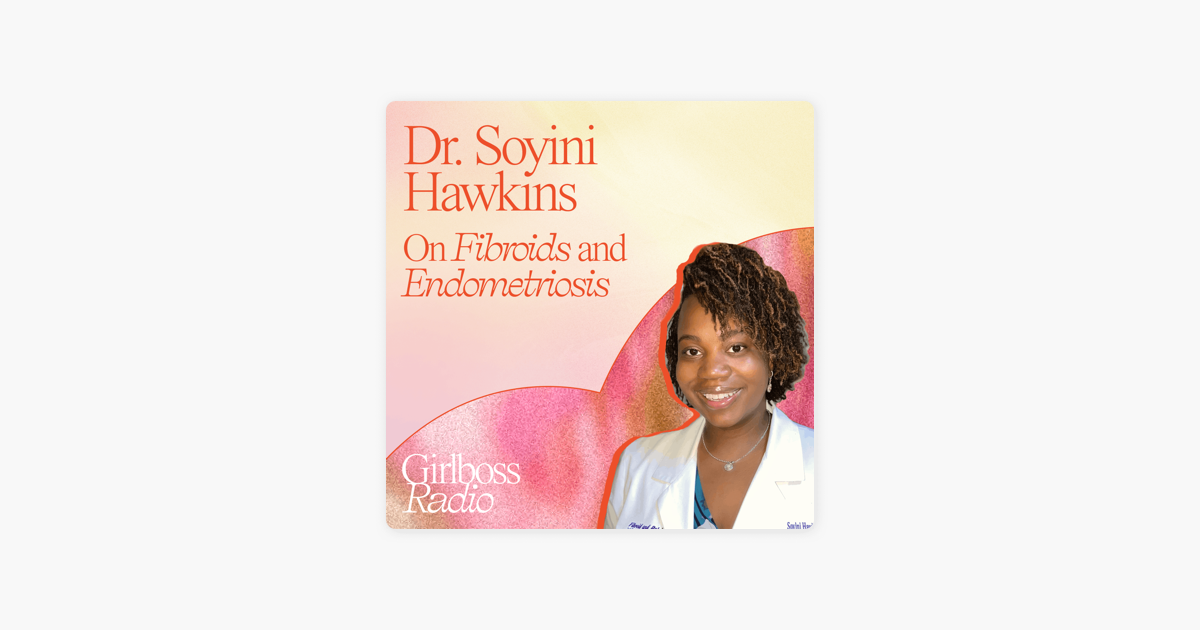 When a 'Normal' Period Isn't Normal: Dr. Soyini Hawkins on Fibroids and Endometriosis