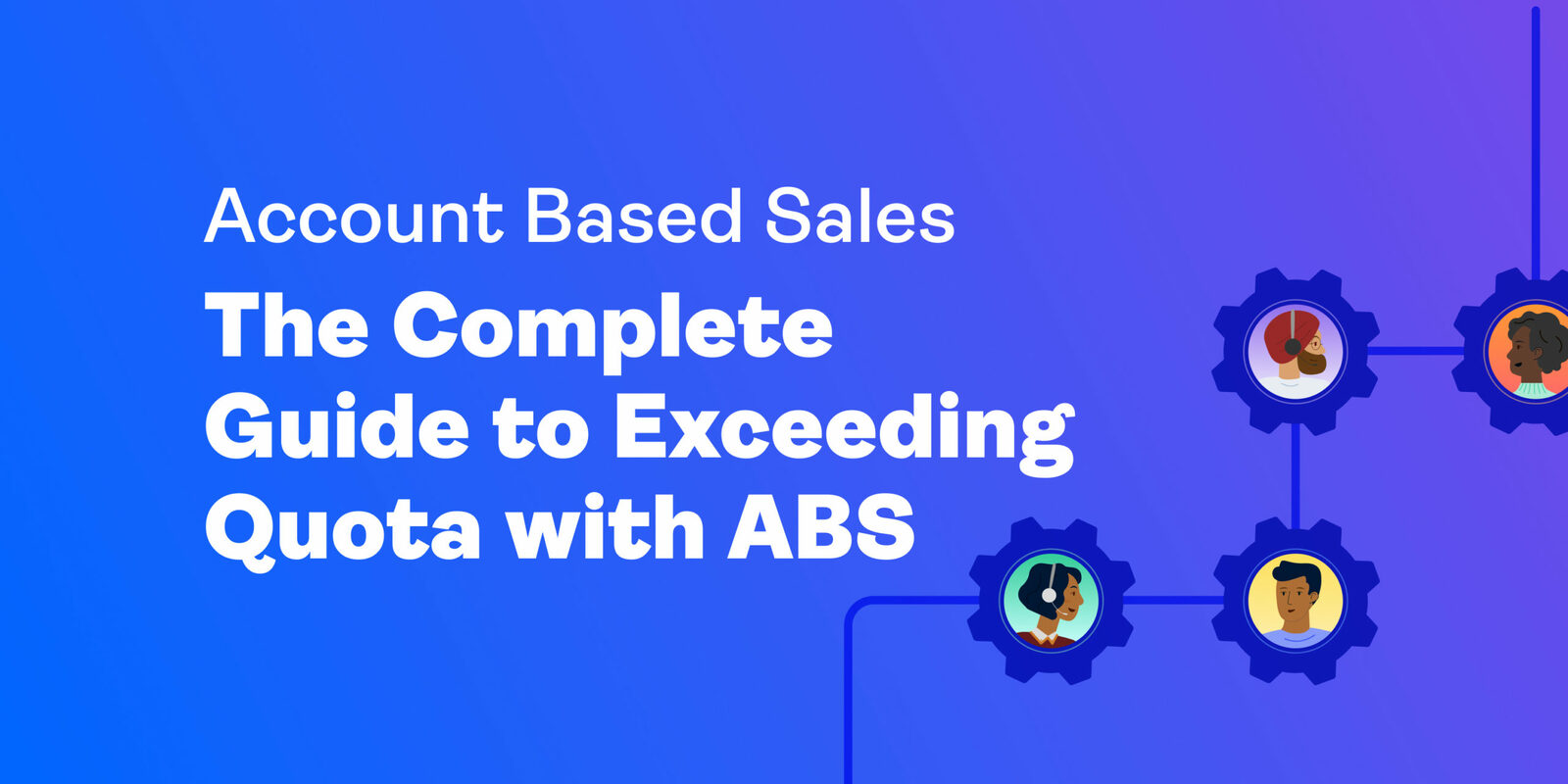 Account Based Sales: The Complete Guide to Exceeding Quota with ABS - Revenue.io