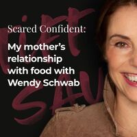 My mother's relationship with food, Wendy Schwab
