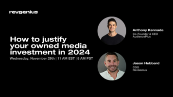 Watch the Recap : Recap – How to justify your owned media investment in 2024