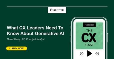 What CX Leaders Need To Know About Generative AI