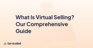 What Is Virtual Selling? Our Comprehensive Guide