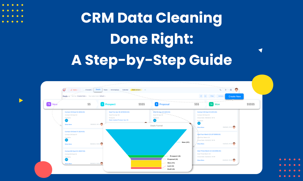 CRM DATA CLEANING DONE RIGHT: A STEP-BY-STEP GUIDE