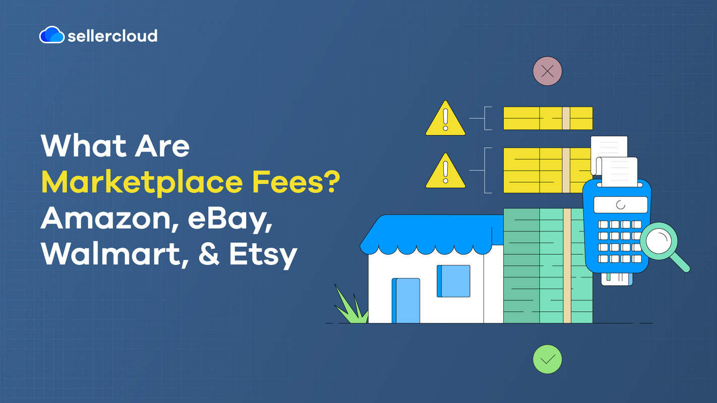 What Are Marketplace Fees? Amazon, eBay, Walmart, & Etsy