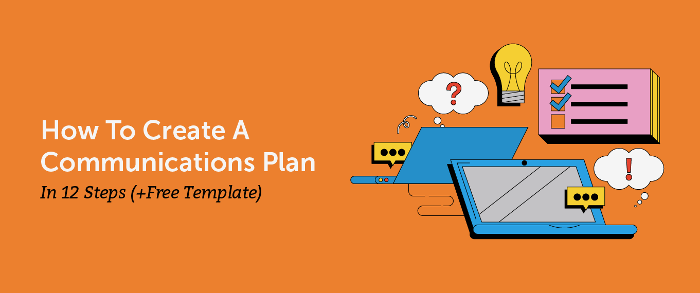 How To Create A Communications Plan in 12 Steps (Template)