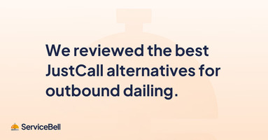 We Reviewed the Best JustCall Alternatives for Outbound Dialing