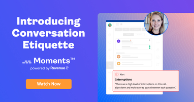 Introducing Moments™ Conversation Etiquette, a powerful new way to improve rep performance in 30 days - Revenue.io