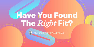 Have You Found the Right Fit?