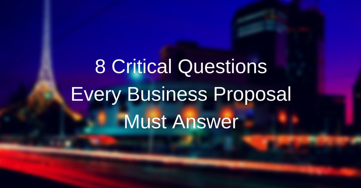 8 Critical Questions Every Business Proposal Must Answer